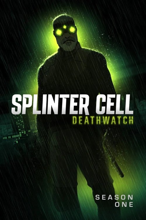 Splinter Cell: Deathwatch - Saison 1 streaming