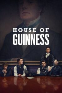 House of Guinness - Saison 1 streaming