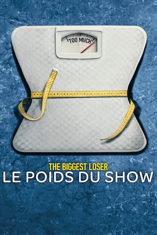 streaming The Biggest Loser : Le Poids du show