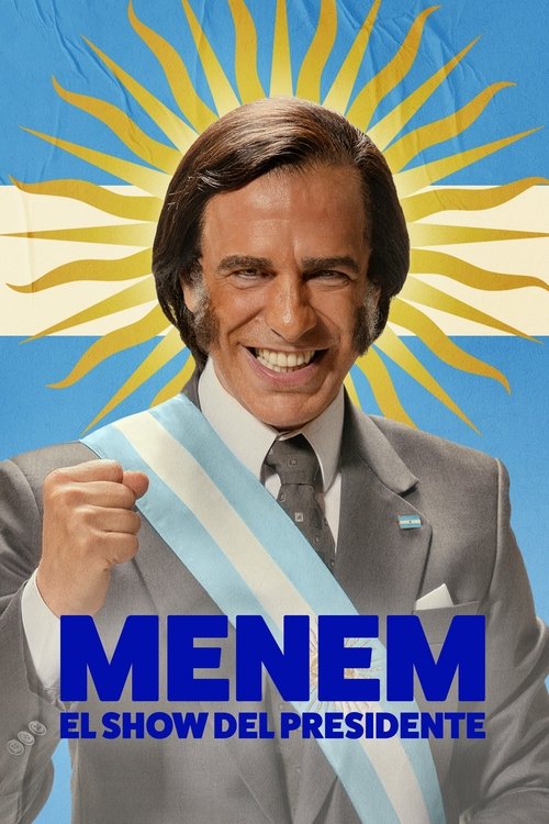 streaming Menem: El show del Presidente - Saison 1