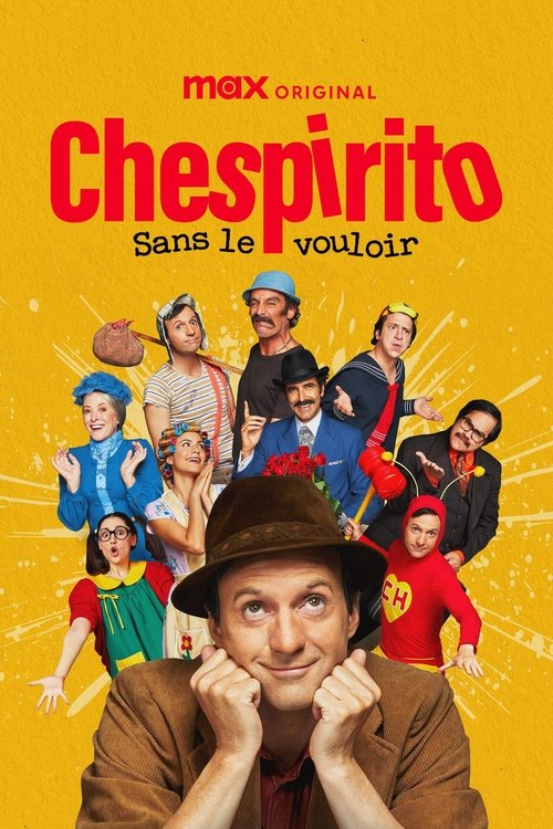 Chespirito : Sans le vouloir streaming