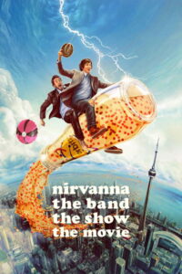 streaming Nirvanna the Band the Show the Movie