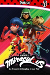 Miraculous, les aventures de Ladybug et Chat Noir - Saison 3 streaming