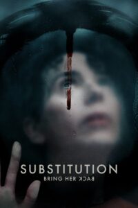 Substitution : Bring Her Back streaming
